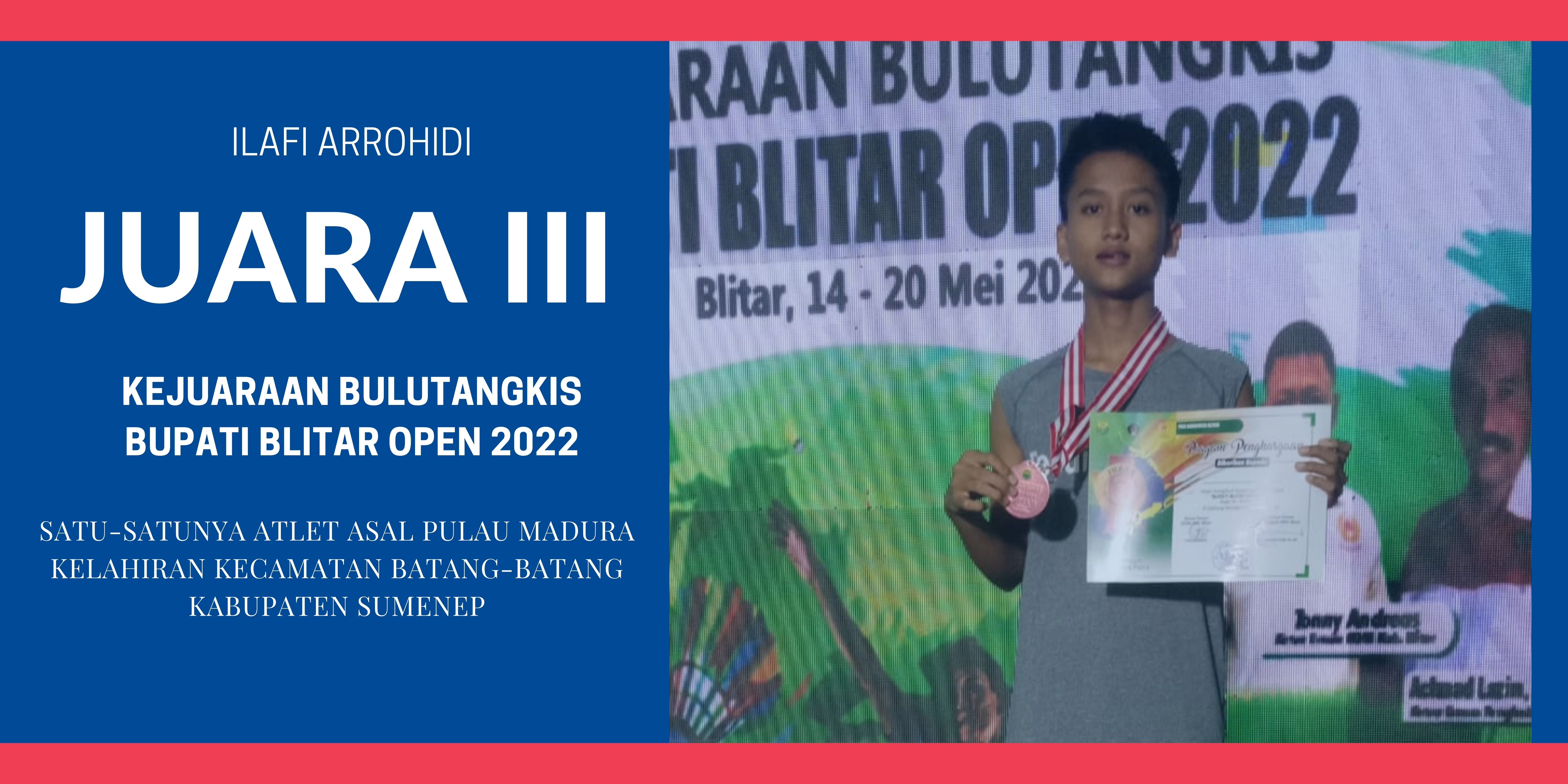 Ilafi Arrohidi, atlet asal Sumenep yang menjadi satu-satunya perwakilan Madura yang meraih juara pada Kejuaraan Bulutangkis Bupati Blitar Open 2022.